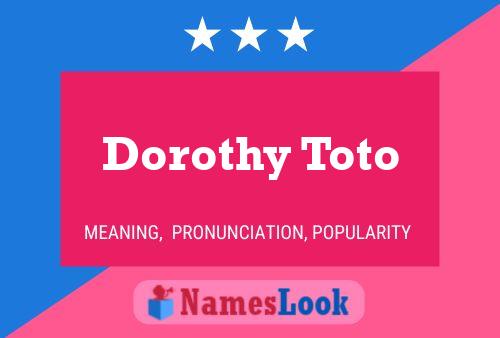 Постер имени Dorothy Toto