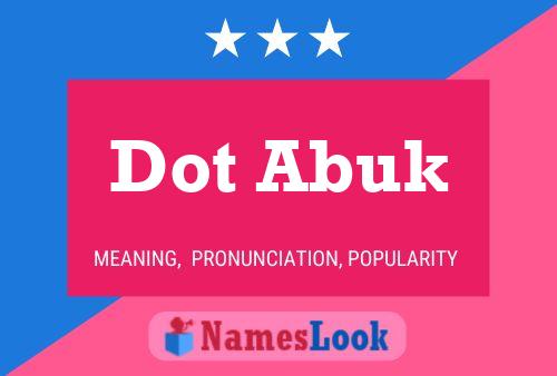 Постер имени Dot Abuk