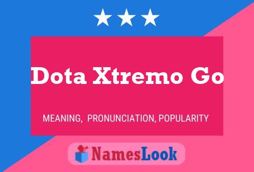 Постер имени Dota Xtremo Go