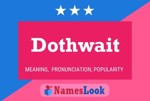 Постер имени Dothwait