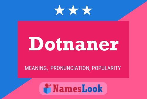 Постер имени Dotnaner