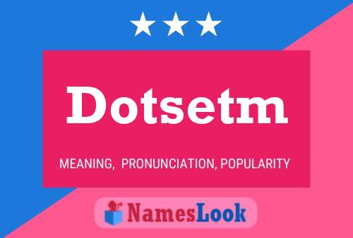 Постер имени Dotsetm