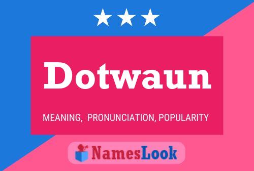 Постер имени Dotwaun