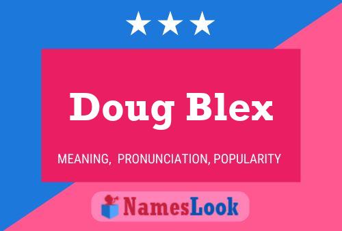 Постер имени Doug Blex