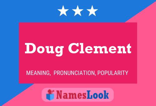 Постер имени Doug Clement