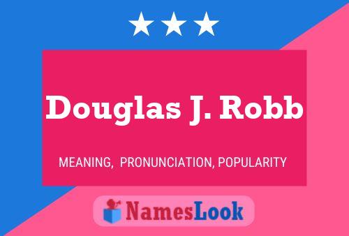 Постер имени Douglas J. Robb