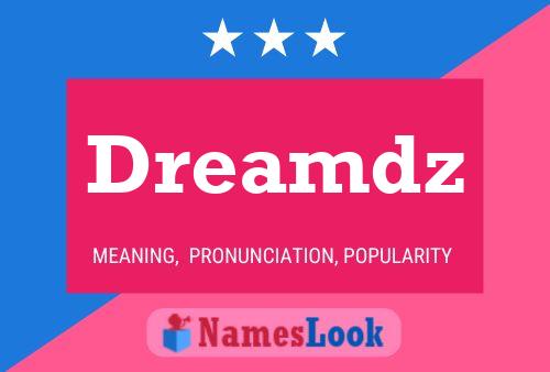 Постер имени Dreamdz