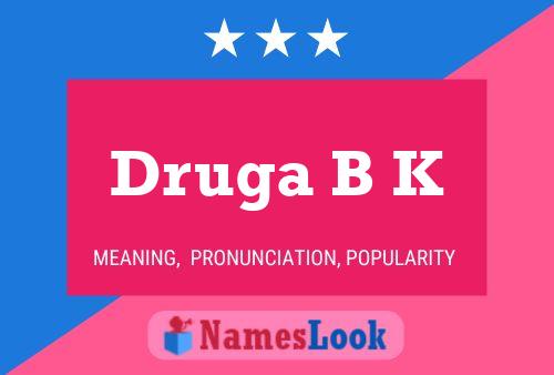 Постер имени Druga B K