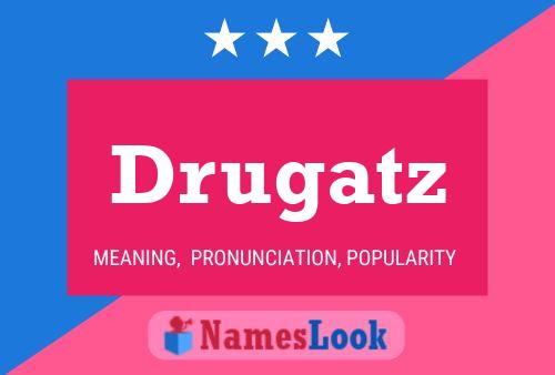 Постер имени Drugatz