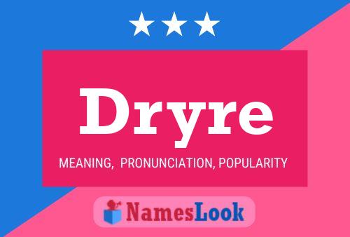 Постер имени Dryre