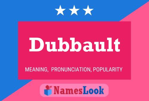 Постер имени Dubbault