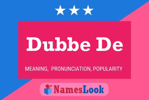 Постер имени Dubbe De