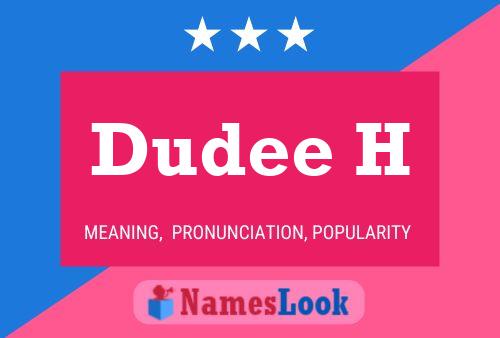 Постер имени Dudee H