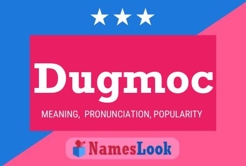 Постер имени Dugmoc