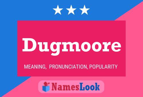 Постер имени Dugmoore