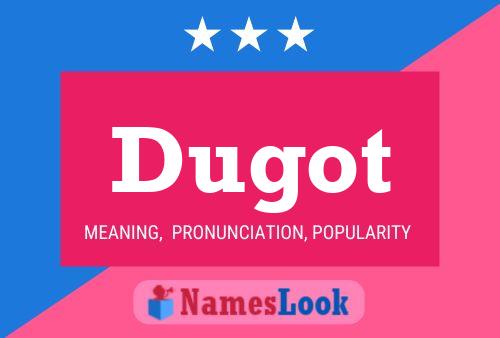 Постер имени Dugot