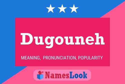 Постер имени Dugouneh