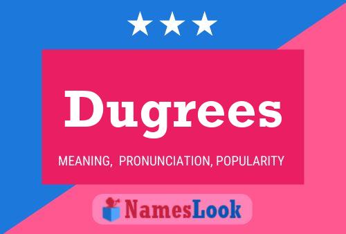 Постер имени Dugrees