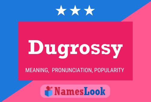 Постер имени Dugrossy