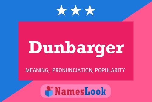 Постер имени Dunbarger