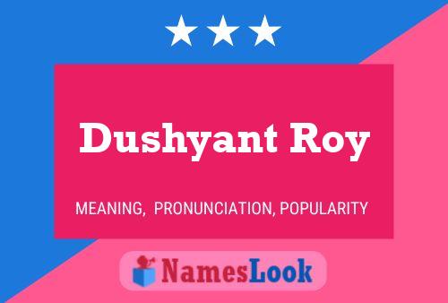 Постер имени Dushyant Roy