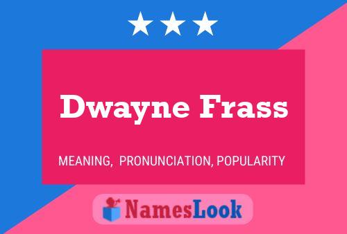 Постер имени Dwayne Frass