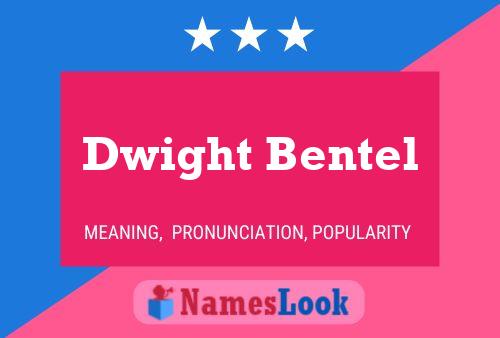 Постер имени Dwight Bentel