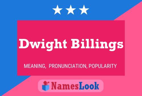 Постер имени Dwight Billings