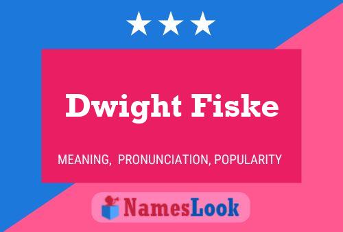 Постер имени Dwight Fiske