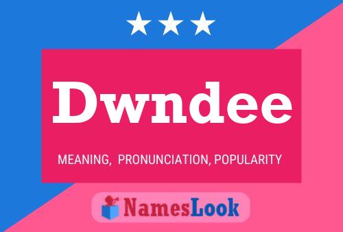 Постер имени Dwndee