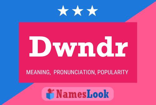 Постер имени Dwndr