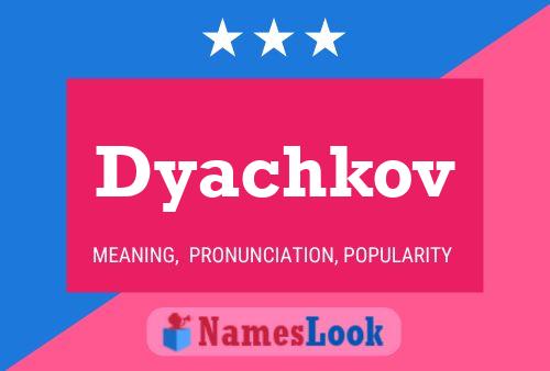 Постер имени Dyachkov