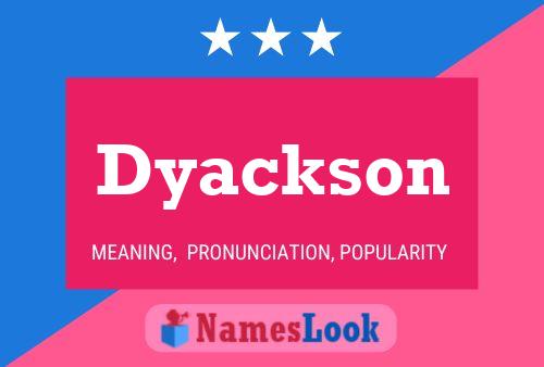 Постер имени Dyackson