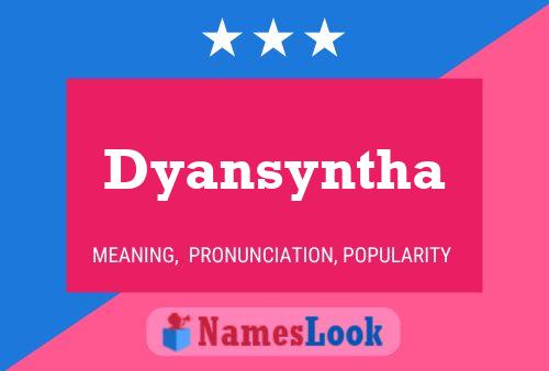 Постер имени Dyansyntha