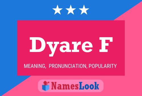 Постер имени Dyare F