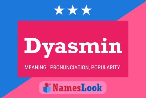 Постер имени Dyasmin