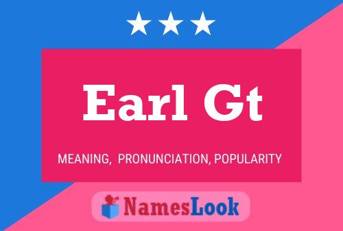 Постер имени Earl Gt