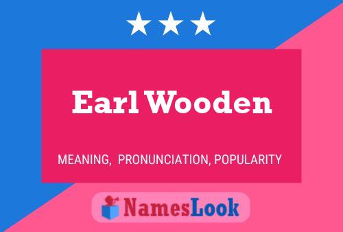 Постер имени Earl Wooden