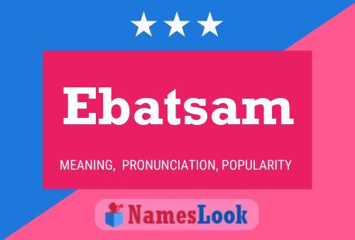 Постер имени Ebatsam