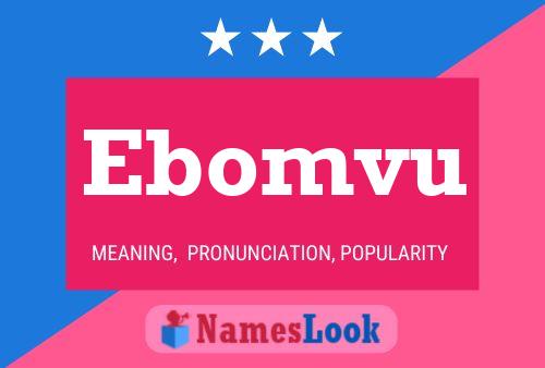 Постер имени Ebomvu