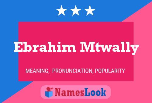 Постер имени Ebrahim Mtwally