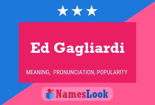 Постер имени Ed Gagliardi