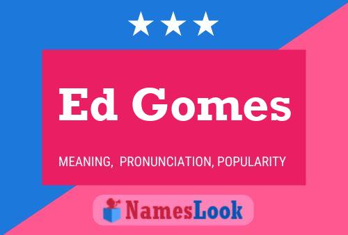 Постер имени Ed Gomes