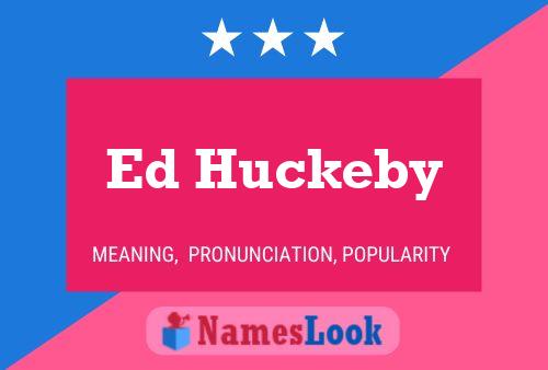 Постер имени Ed Huckeby