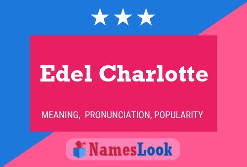 Постер имени Edel Charlotte