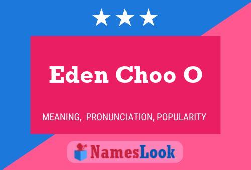 Постер имени Eden Choo O