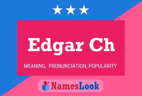 Постер имени Edgar Ch