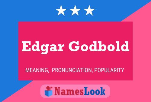 Постер имени Edgar Godbold