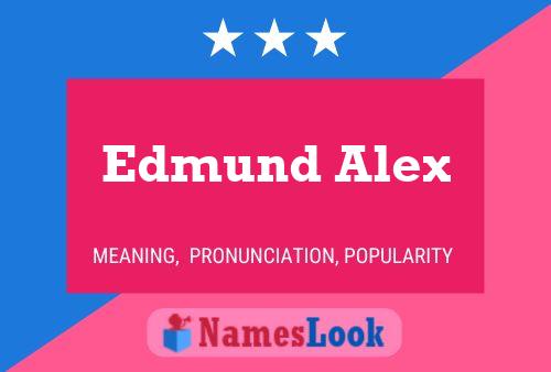 Постер имени Edmund Alex