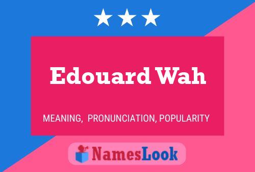 Постер имени Edouard Wah